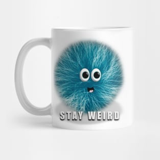 Stay Weird, Blue Fuzzball Character, Funny Quote Mug